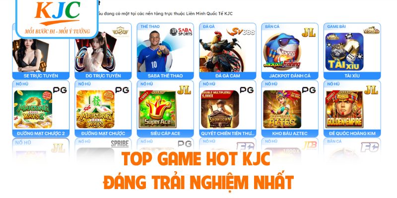 Top game hot KJC đáng trải nghiệm nhất